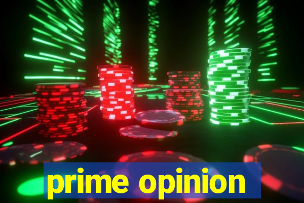 prime opinion